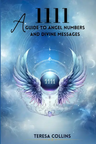 1111 A Guide to Angel Numbers and Divine Messages Book