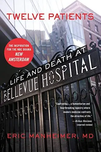 Twelve Patients: Life and Death at Bellevue Hospital