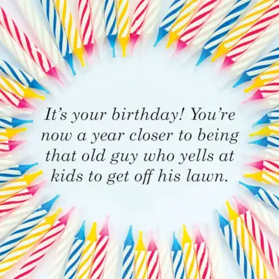 it’s your birthday, you