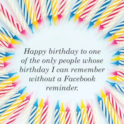 happy birthday to one of the only people whose birthday i can remember without a facebook reminder